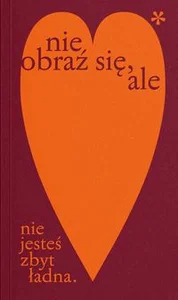 Nie obraź się, ale nie jesteś zbyt ładna Nie obraź się, ale nie jesteś zbyt ładna
