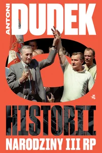 Dudek o historii Narodziny III RP Dudek o historii Narodziny III RP