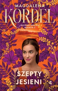 Przystań śpiących wiatrów Tom 3 Szepty jesieni Przystań śpiących wiatrów Tom 3 Szepty jesieni