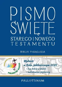 Biblia Tysiąclecia - Pismo Św ST i NT jubil. 2025 Biblia Tysiąclecia - Pismo Św ST i NT jubil. 2025