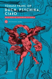 Duch, psychika, ciało. Najczęściej zadawane pytania Duch, psychika, ciało. Najczęściej zadawane pytania