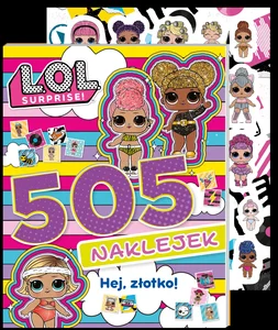 L.O.L. Surprise! 505 naklejek. Hej, złotko!
