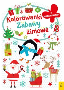 Zimowe zabawy Kolorowanki z naklejkami Kolorowanka z wykrojnikiem