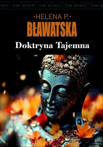 Doktryna tajemna Synteza nauki, religii i filozofii Doktryna tajemna Synteza nauki, religii i filozofii
