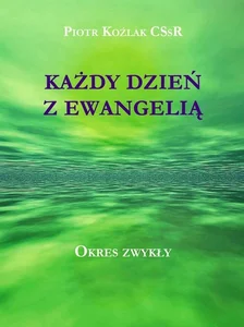 Każdy Dzień z Ewangelią - Okres zwykły Każdy Dzień z Ewangelią - Okres zwykły