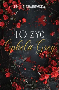 10 żyć Opheli Grey 10 żyć Opheli Grey