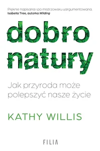Dobro natury Jak przyroda może polepszyć nasze życie Dobro natury Jak przyroda może polepszyć nasze życie
