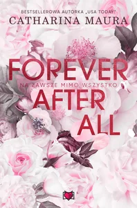 Forever after all. Na zawsze mimo wszystko Forever after all. Na zawsze mimo wszystko