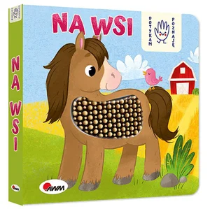 Dotykam poznaję Na wsi Książka sensoryczna