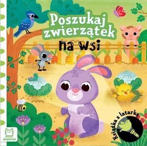 Poszukaj zwierzątek na wsi. Książka z latarką Poszukaj zwierzątek na wsi. Książka z latarką