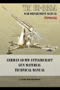 TM E9-369A German 88-mm Antiaircraft Gun Material Technical Manual