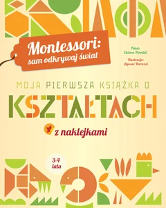Montessori sam odkrywaj świat Moja pierwsza książka o kształtach