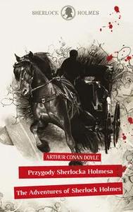 Sherlock Holmes. Przygody Sherlocka Holmesa / The Adventures of Sherlock Holmes Sherlock Holmes. Przygody Sherlocka Holmesa / The Adventures of Sherlock Holmes