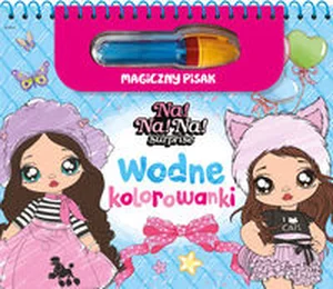 Na! Na! Na! Surprise. Wodne kolorowanki. Magiczny pisak Na! Na! Na! Surprise. Wodne kolorowanki. Magiczny pisak