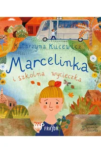 Marcelinka i wycieczka szkolna Marcelinka i wycieczka szkolna