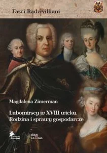 Lubomirscy w XVIII wieku Rodzina i sprawy gospodarcze