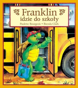 Franklin idzie do szkoły T.6 Franklin idzie do szkoły T.6