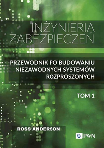 Inżynieria zabezpieczeń Tom 1 Przewodnik po budowaniu niezawodnych systemów rozproszonych