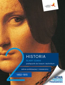 Historia 2. Ślady czasu. Podręcznik Zakres podstawowy i rozszerzony Liceum
