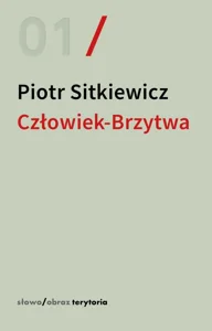 Człowiek-Brzytwa Cztery szkice o felietonach Antoniego Słonimskiego Człowiek-Brzytwa Cztery szkice o felietonach Antoniego Słonimskiego