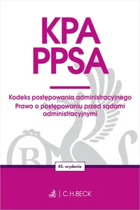 KPA. PPSA. Kodeks postępowania administracyjnego. Prawo o postępowaniu przed sądami administracyjnym
