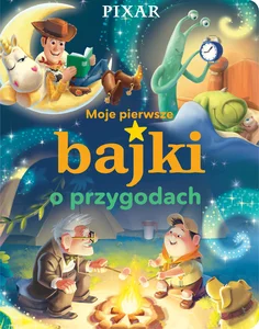 Moje pierwsze bajki o przygodach Disney Pixar Moje pierwsze bajki o przygodach Disney Pixar