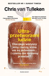Ultraprzetworzeni ludzie Dlaczego wszyscy jemy rzeczy, które nie są jedzeniem... i czemu nie możemy przestać?