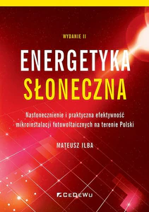 Energetyka słoneczna Nasłonecznienie i praktyczna efektywność mikroinstalacji fotowoltaicznych na terenie Polski