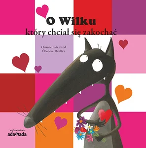 O Wilku, który chciał się zakochać O Wilku, który chciał się zakochać