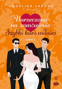 Narzeczona na zamówienie Szybki kurs miłości Część 1