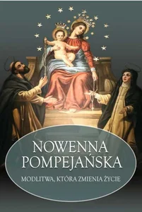 Nowenna Pompejańska Modlitwa, która zmienia życie