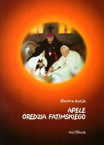 Apele Orędzia Fatimskiego Apele Orędzia Fatimskiego