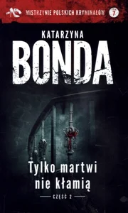 Tylko martwi nie kłamią Część 2