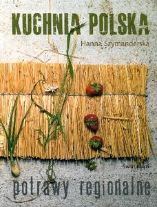 Kuchnia polska Potrawy regionalne Kuchnia polska Potrawy regionalne