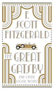 The Great Gatsby and Other Classic Works The Great Gatsby and Other Classic Works