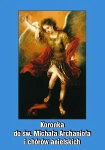 Koronka do św. Michała Archanioła Koronka do św. Michała Archanioła