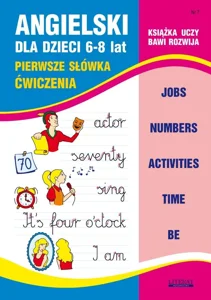 Angielski dla dzieci 6-8 lat Z.7 Pierwsze słówka. Ćwiczenia