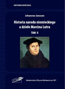 Historia narodu niemieckiego a dzieło Marcina Lutra. Tom II