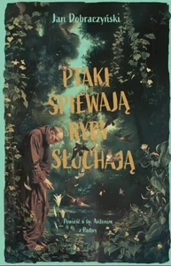 Ptaki śpiewają ryby słuchają Powieść o św. Antonim z Padwy