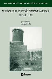 Wielokulturowość średniowiecza Ludzie i idee Wielokulturowość średniowiecza Ludzie i idee