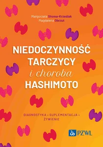 Niedoczynność tarczycy i choroba Hashimoto diagnostyka, suplementacja, żywienie