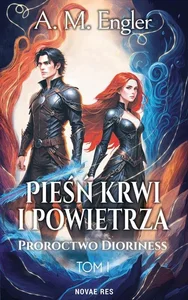 Pieśń krwi i powietrza Tom I: Proroctwo Dioriness