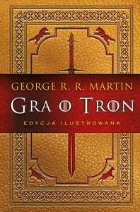 Gra o tron (edycja ilustrowana) Gra o tron (edycja ilustrowana)