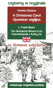 W zimowe wieczory. Czytamy w oryginale Opowieść wigilijna Czarnoksiężnik z Krainy Oz