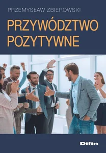 Przywództwo pozytywne Przywództwo pozytywne