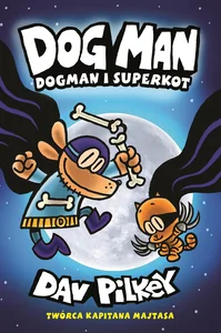 Dogman i Superkot Dogman Tom 4 Dogman i Superkot Dogman Tom 4