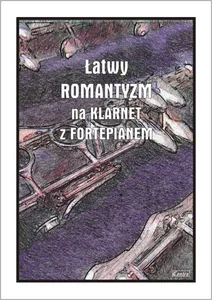Łatwy Romantyzm na klarnet z fortepianem Łatwy Romantyzm na klarnet z fortepianem
