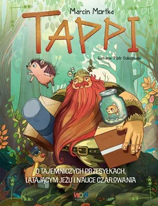 Tappi. O tajemniczych przesyłkach, latającym jeżu i nauce czarowania