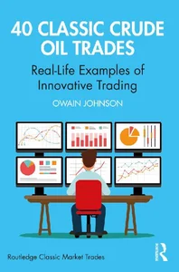 40 Classic Crude Oil Trades Real-Life Examples of Innovative Trading