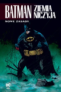 Batman. Ziemia niczyja. Nowe zasady. Tom 4 Batman. Ziemia niczyja. Nowe zasady. Tom 4
